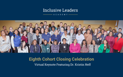 Closing Celebration for the Inclusive Leaders Academy Features Self-Compassion Expert  